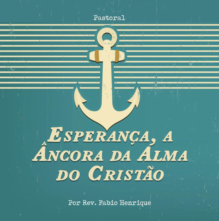 Esperança, a âncora da alma do cristão