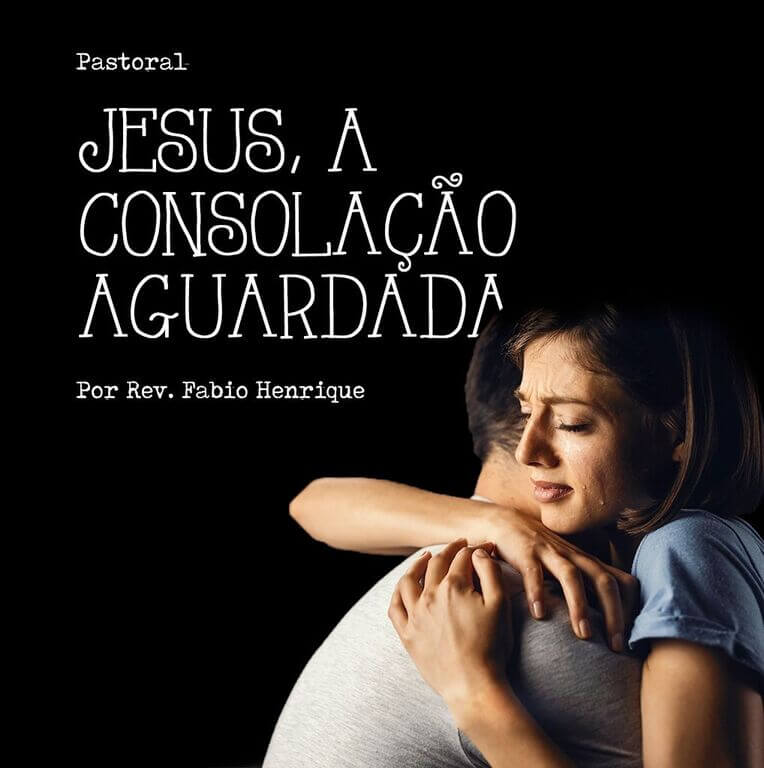 Jesus, a consolação aguardada