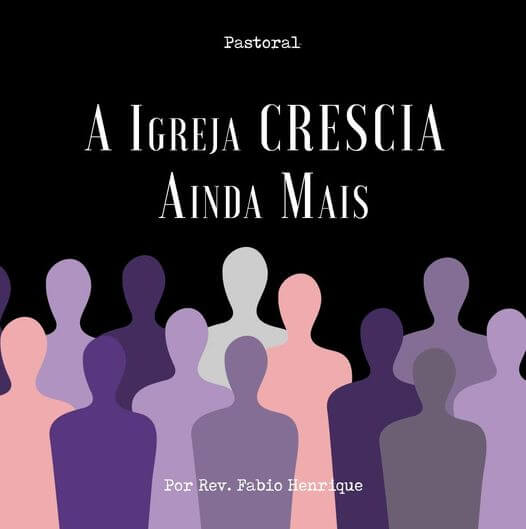 A igreja crescia ainda mais