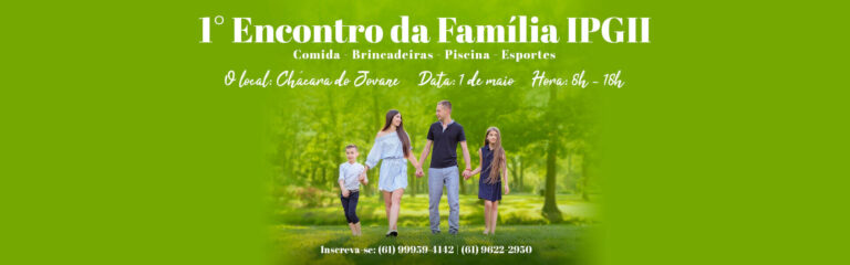 1º Encontro da Família IPGII