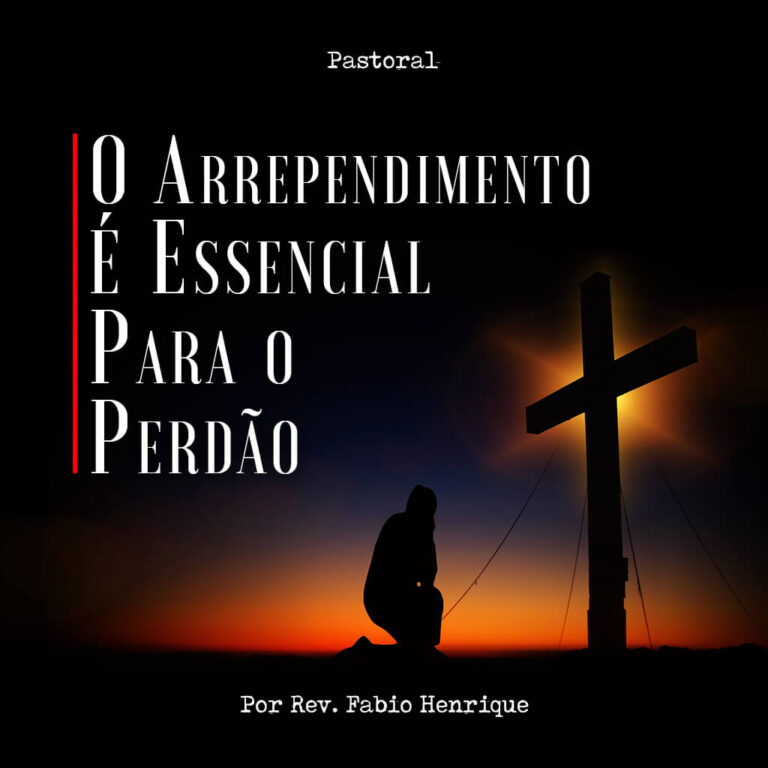 O Arrependimento É Essencial Para o Perdão