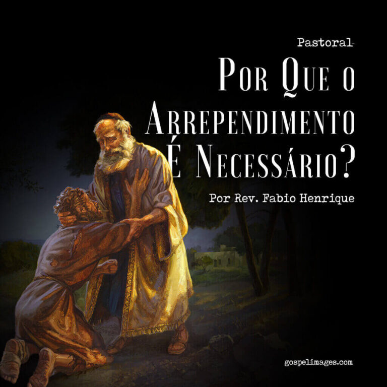 Por Que o Arrependimento É Necessário?