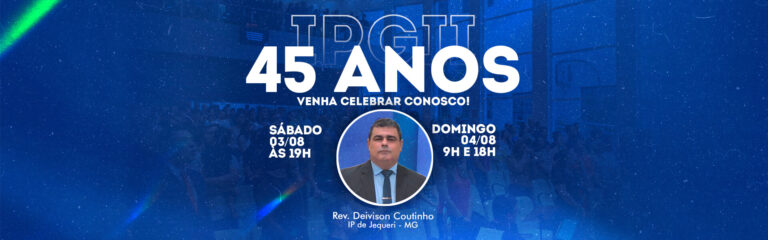 Aniversário de 45 anos da IPGII