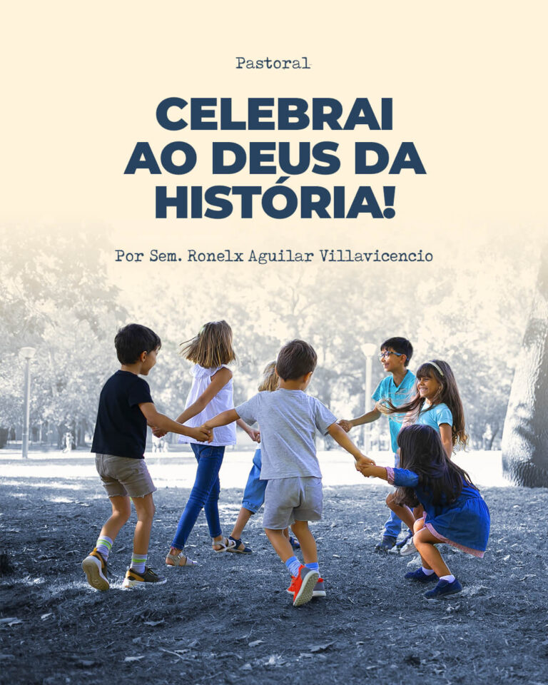 Celebrai ao Deus da História!