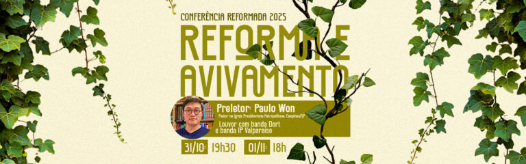 Conferência Reformada 2025 – Reforma e Avivamento
