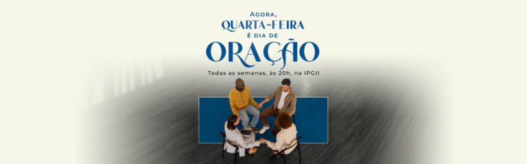 Agora, Quarta-feira é dia de Oração