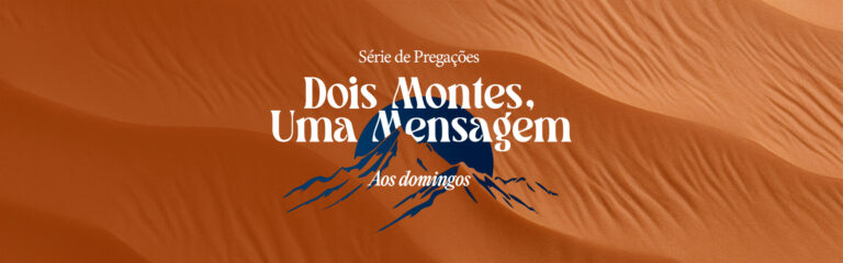 Série Dois Montes, Uma Mensagem